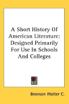 portada a short history of american literature: designed primarily for use in schools and colleges (in English)