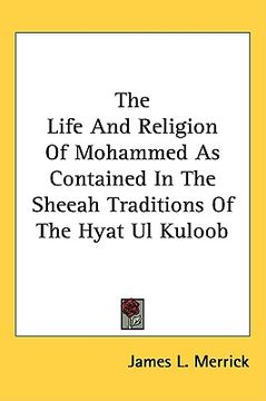 portada the life and religion of mohammed as contained in the sheeah traditions of the hyat ul kuloob