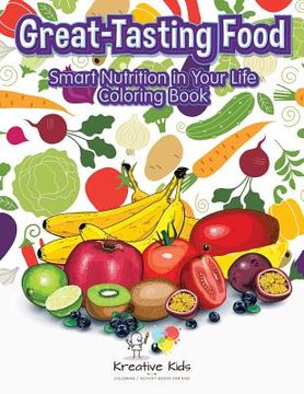 portada Great-Tasting Food: Smart Nutrition in Your Life Coloring Book (en Inglés)
