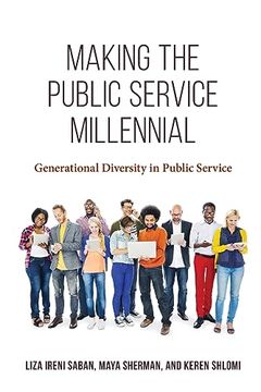portada Making the Public Service Millennial: Generational Diversity in Public Service (en Inglés)