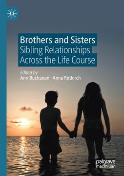 portada Brothers and Sisters: Sibling Relationships Across the Life Course