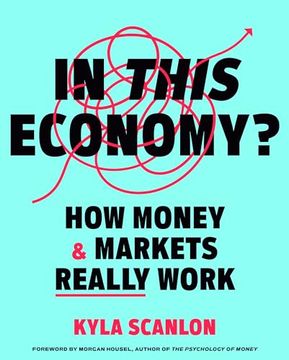 portada In This Economy?: How Money & Markets Really Work (en Inglés)