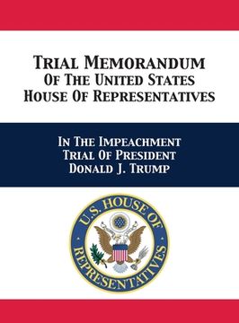 portada Trial & Reply Memoranda Of The United States House Of Representatives: In The Impeachment Trial Of President Donald J. Trump (en Inglés)