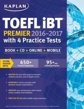 portada Kaplan Toefl ibt Premier 2016-2017 With 4 Practice Tests: Book + cd + Online + Mobile (Kaplan Test Prep) 