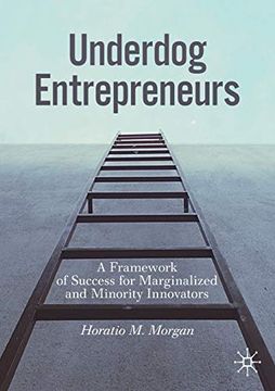 portada Underdog Entrepreneurs: A Framework of Success for Marginalized and Minority Innovators (en Inglés)