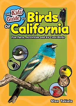portada The Kids'Guide to Birds of California: Fun Facts, Activities and 86 Cool Birds (Birding Children'S Books) (en Inglés)