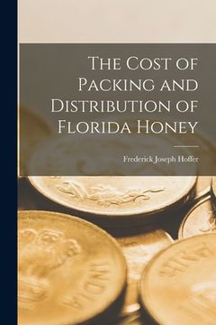 portada The Cost of Packing and Distribution of Florida Honey (en Inglés)