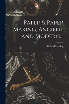 portada Paper & Paper Making, Ancient and Modern. (en Inglés)