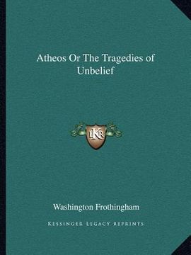 portada atheos or the tragedies of unbelief (in English)
