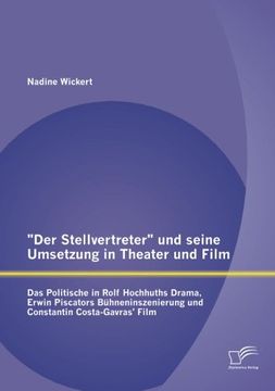 portada Der Stellvertreter Und Seine Umsetzung in Theater Und Film: Das Politische in Rolf Hochhuths Drama, Erwin Piscators Buhneninszenierung Und Constanti (German Edition)