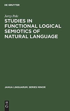 portada Studies in Functional Logical Semiotics of Natural Language (Janua Linguarum. Series Minor) (en Inglés)