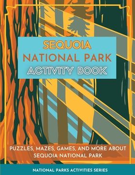 portada Sequoia National Park Activity Book: Puzzles, Mazes, Games, and More about Sequoia National Park (in English)