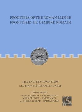 portada Frontiers of the Roman Empire: The Eastern Frontiers: Frontieres de l'Empire Romain: Les Frontieres Orientales (en Francés)