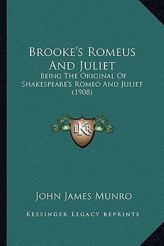 portada brooke's romeus and juliet: being the original of shakespeare's romeo and juliet (1908)