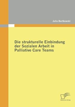 portada Die strukturelle Einbindung der Sozialen Arbeit in Palliative Care Teams (German Edition)