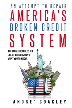 portada An Attempt To Repair America's Broken Credit System (en Inglés)