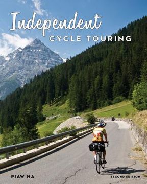 portada Independent Cycle Touring 2nd Edition: Exploring The World By BIcycle (en Inglés)