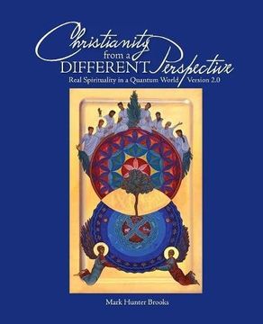 portada Christianity from a Different Perspective: Real Spirituality in a Quantum World - Version 2.0