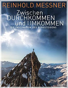 portada Zwischen Durchkommen und Umkommen: Die Faszination des Bergsteigens (en Alemán)