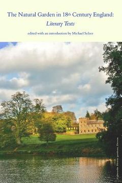 portada The Natural Garden in 18th Century England: Literary Texts (en Inglés)