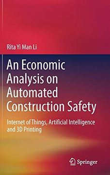 portada An Economic Analysis on Automated Construction Safety: Internet of Things, Artificial Intelligence and 3d Printing (en Inglés)