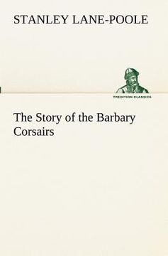 portada the story of the barbary corsairs (en Inglés)