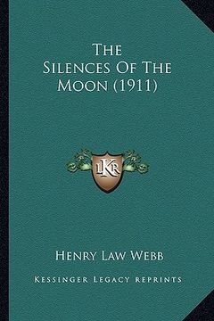 portada the silences of the moon (1911) the silences of the moon (1911) (in English)