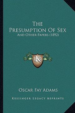 portada the presumption of sex: and other papers (1892)