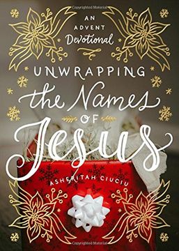 portada Unwrapping the Names of Jesus: An Advent Devotional (en Inglés)