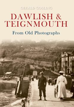 portada Dawlish & Teignmouth from Old Photographs (en Inglés)