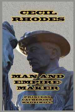 portada Cecil Rhodes Man and Empire-Maker (in English)