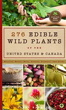 portada 276 Edible Wild Plants of the United States and Canada: Berries, Roots, Nuts, Greens, Flowers, and Seeds in all or the Majority of the us and Canada (en Inglés)