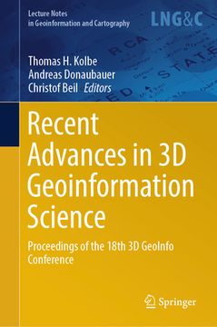 portada Recent Advances in 3D Geoinformation Science: Proceedings of the 18th 3D Geoinfo Conference (in English)