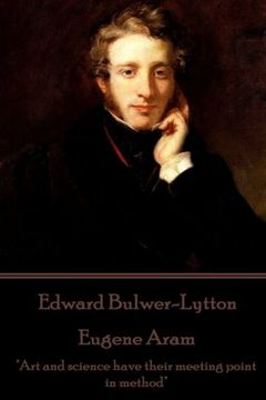 portada Edward Bulwer-Lytton - Eugene Aram: "Art and science have their meeting point in method"