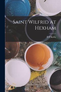 portada Saint Wilfrid at Hexham (en Inglés)