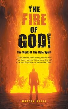 portada The Fire of God!: The Work of the Holy Spirit (en Inglés)