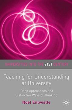 portada Teaching for Understanding at University: Deep Approaches and Distinctive Ways of Thinking (Universities Into the 21St Century) (in English)