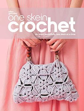portada One Skein Crochet: De-Stash Beautifully, one Skein at a Time (en Inglés)