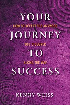 portada Your Journey to Success: How to Accept the Answers you Discover Along the way 