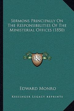 portada sermons principally on the responsibilities of the ministerisermons principally on the responsibilities of the ministerial offices (1850) al offices ( (in English)