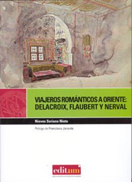 portada Viajeros románticos a oriente: delacroix, flaubert, nerval (EDITUM ARTES)