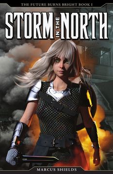 portada Storm In The North: The Future Burns Bright, Book 1 (en Inglés)
