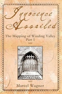 portada Innocence Assailed: : The Mapping of Winding Valley Part 1 (in English)
