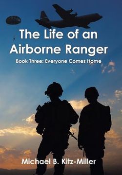 portada The Life of an Airborne Ranger: Book Three: Everyone Comes Home (en Inglés)