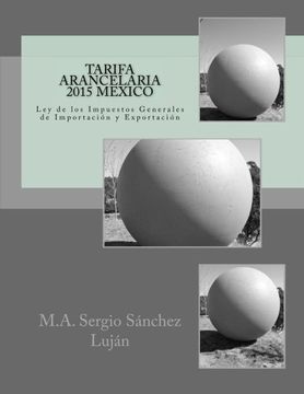portada Tarifa Arancelaria 2015 MEXICO: Ley de los Impuestos Generales de Importación y Exportación (Spanish Edition)