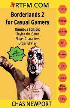 portada Borderlands 2 for Casual Gamers: Omnibus Edition: Playing the Game, Player Characters, Order of Play (en Inglés)