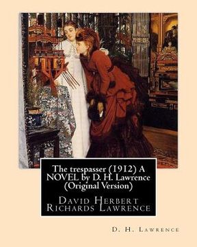 portada The trespasser (1912) A NOVEL by D. H. Lawrence (Original Version): David Herbert Richards Lawrence (en Inglés)