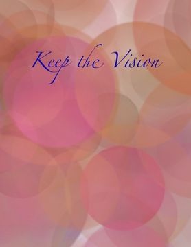 portada Keep the Vision: A 90-Day Planner & Daily Goal Setting Journal 