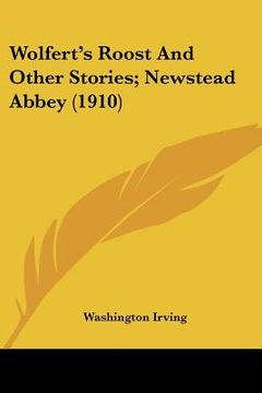 portada wolfert's roost and other stories; newstead abbey (1910) (en Inglés)