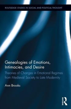 portada Genealogies of Emotions, Intimacies, and Desire: Theories of Changes in Emotional Regimes from Medieval Society to Late Modernity (en Inglés)